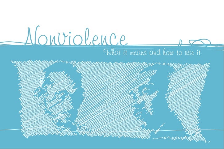 Nonviolence - What it means and how to use it?